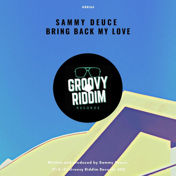 Sammy Deuce - Bring Back My Love [GRR166]